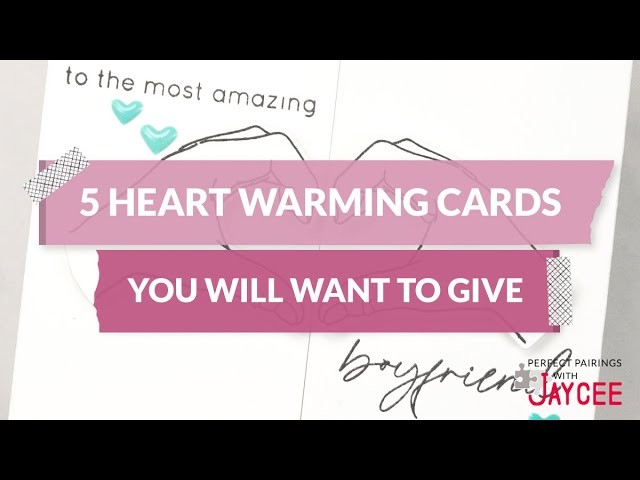 5 Heart Warming Cards for Valentine's Day | Perfect Pairings with Jaycee