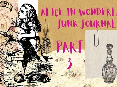 Alice In Wonderland Journal PART 3 #journalcover #lace #junkjournal #alteredbook #ephemera