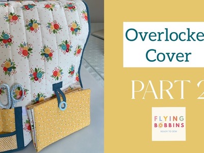 Sew an Overlocker Cover - PART 2