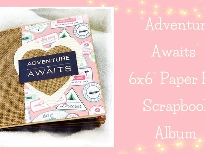 Sold - “Adventure Awaits” 6 x 6” Paper Bag Scrapbook Album Flip Through