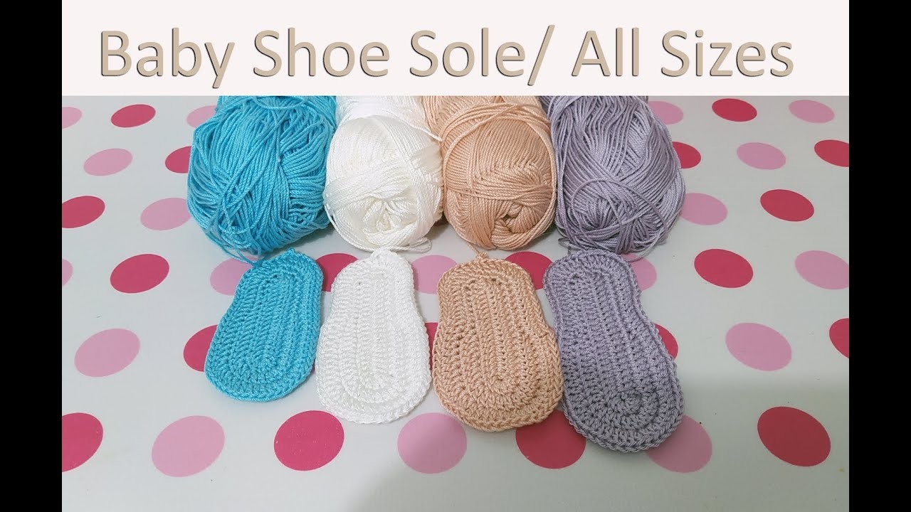 Baby Shoe Sole Crochet -All Sizes