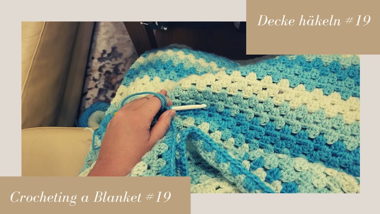 Crocheting a Blanket RealTime with no talking. Decke häkeln in Echtzeit  (kein Reden) #19