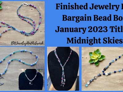 Finished Jewelry For Bargain Bead Box January 2023 titled: Midnight Skies-Episode 143 #jewelry