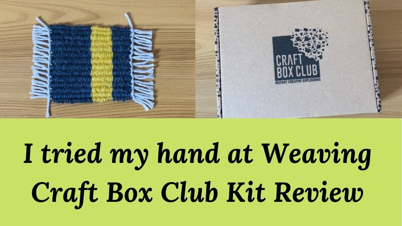 Craft Box Club Kit Review. Let’s Get Weaving!