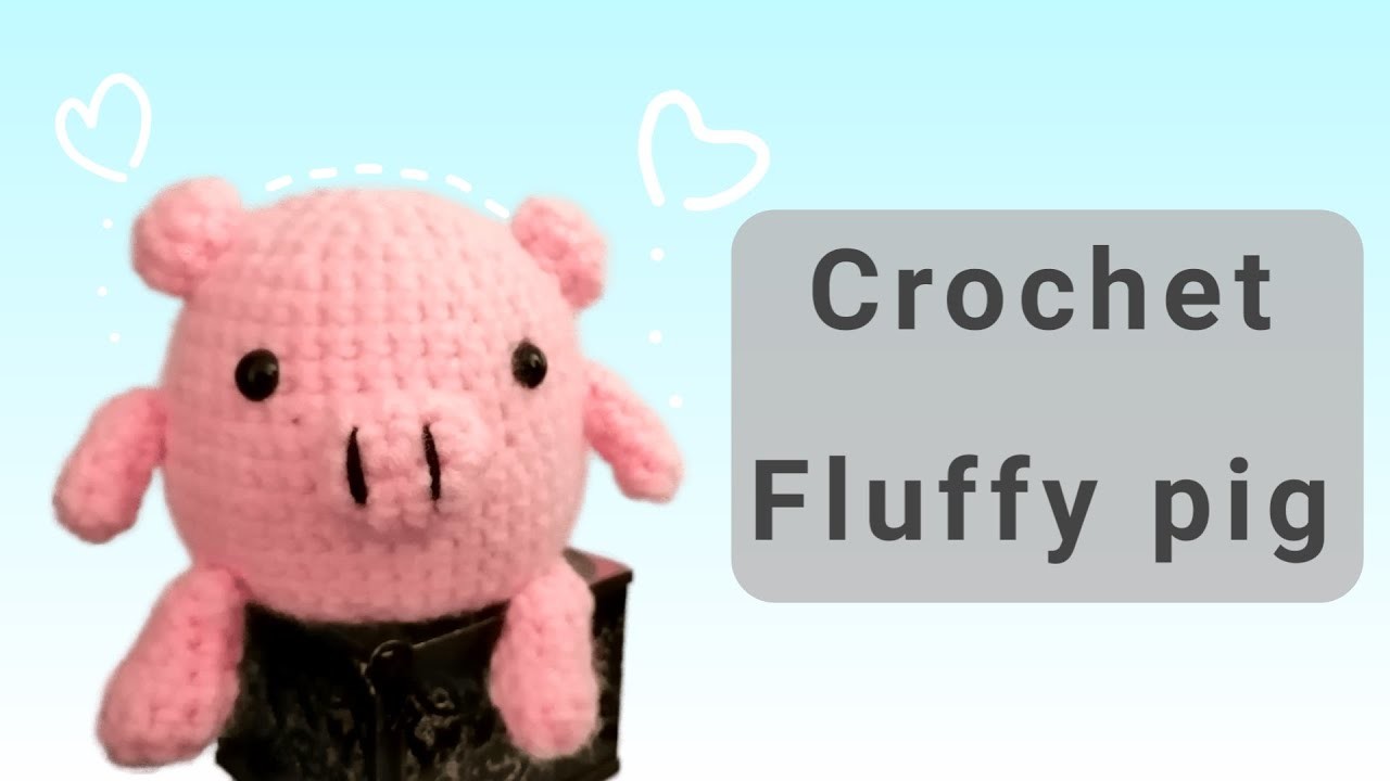 Crochet easy pig ( fluffy amigurumi) free amigurumi pattern