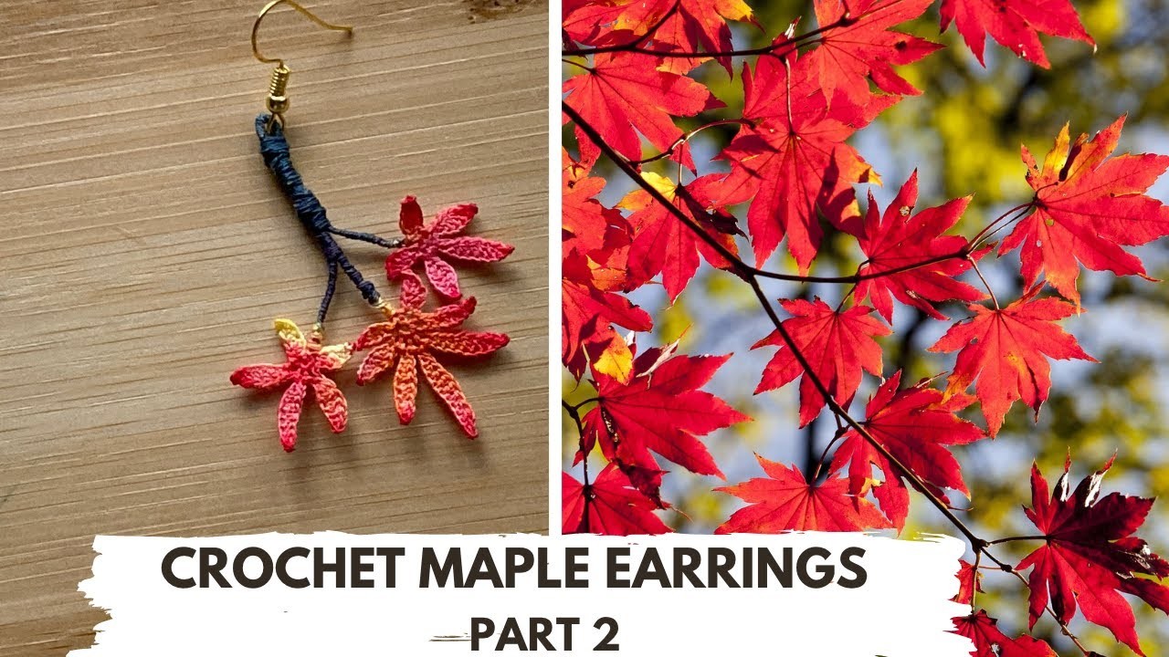 CROCHET MAPLE LEAF PATTERN - PART 2 | SIMPLE EARRINGS | CROCHET LEAF PATTERN | FREE CROCHET PATTERN