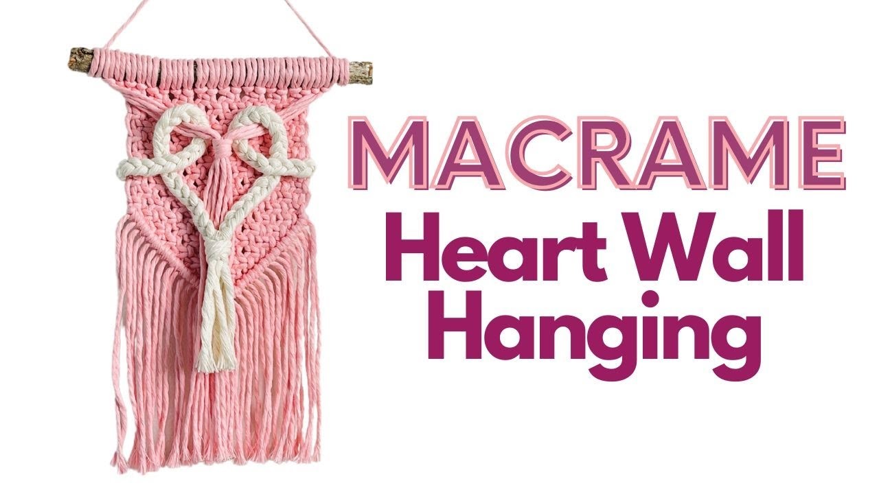 DIY Macrame Heart Wall Hanging | Macrame Valentine's Day Heart Tutorial
