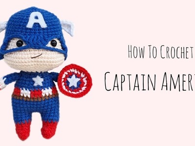 How To Crochet Captain America (Part 3) | Amigurumi Tutorial | SpringDay DIY