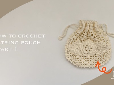 HOW TO CROCHET : STRING POUCH part 1