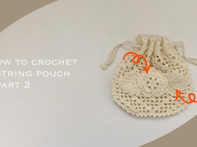 HOW TO CROCHET : STRING POUCH part 2