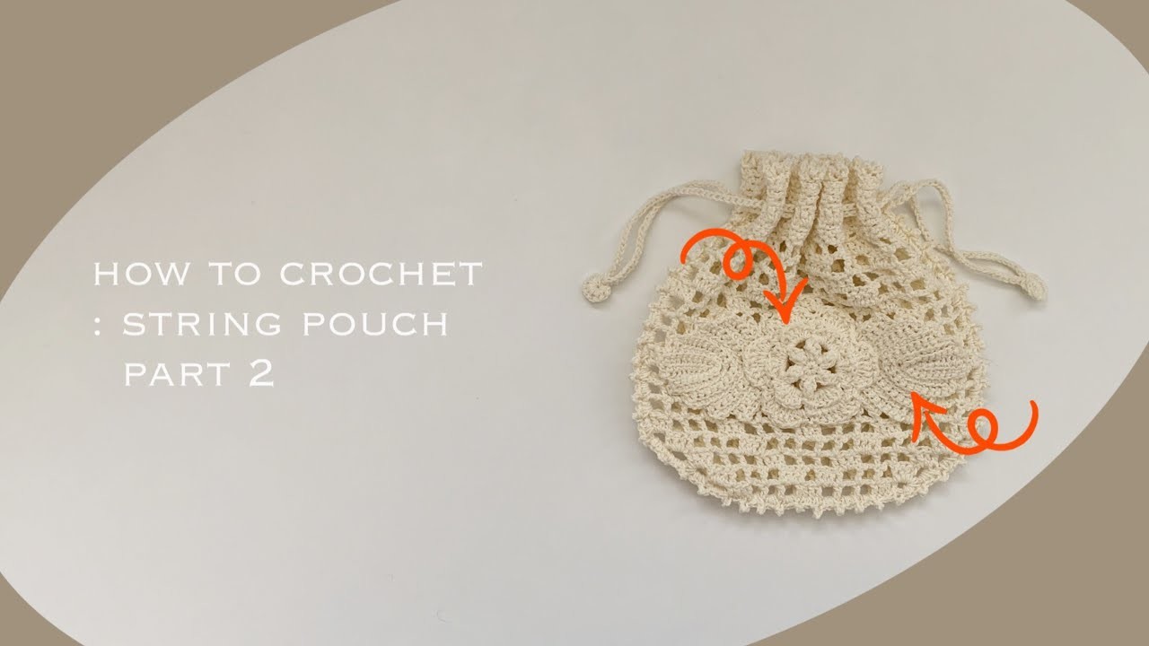 HOW TO CROCHET : STRING POUCH part 2