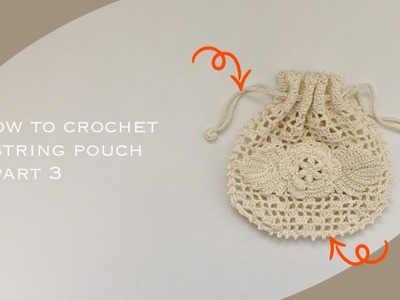 HOW TO CROCHET : STRING POUCH part 3