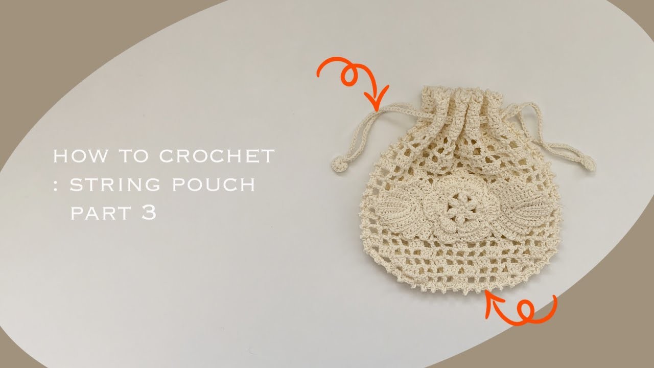 HOW TO CROCHET : STRING POUCH part 3