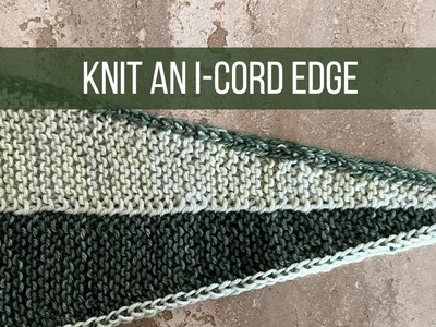 How To Knit An Applied I-Cord To Garter Stitch Knitting | Allison Marie Knits