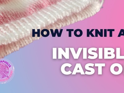 How to Knit Invisible Cast On in 1x1 or 2x2 rib | Tubular Cast On | Knitting Tutorial | Yarnaphilia