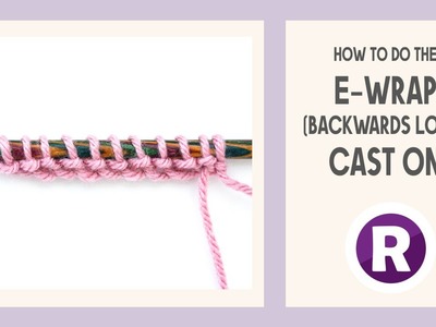 How to Knit: the Backwards Loop Cast On (i.e. the E-wrap Cast-on) | Easy Way to Add Stitches