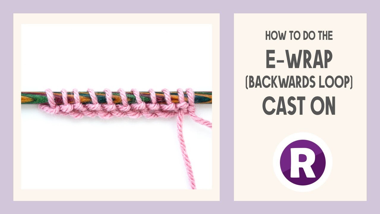 How to Knit: the Backwards Loop Cast On (i.e. the E-wrap Cast-on) | Easy Way to Add Stitches