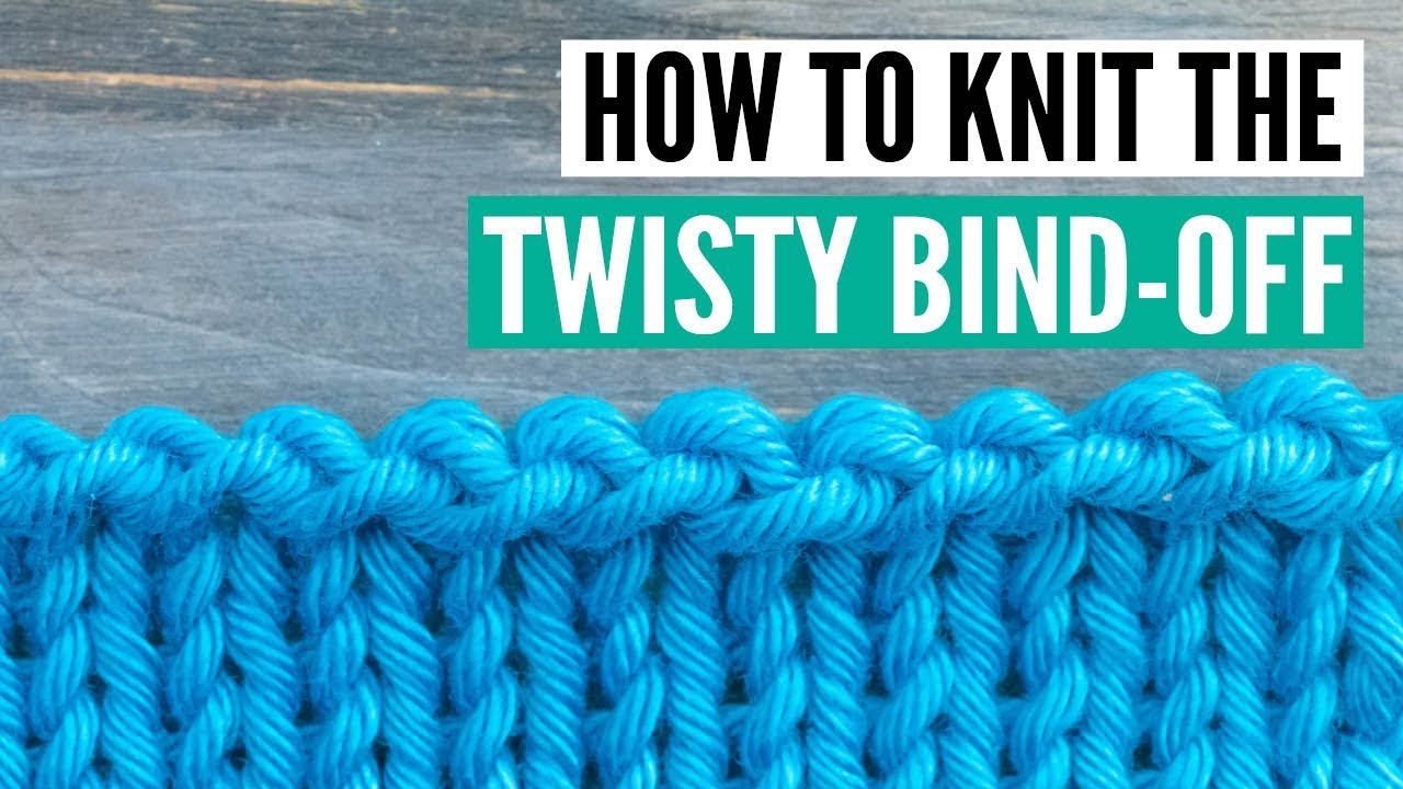 How to knit the Twisty Bind-Off [medium stretchy, no flare]