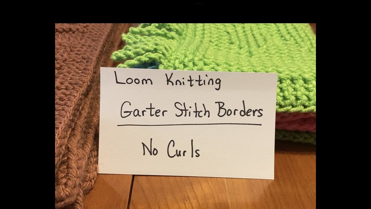 Loom Knitting - How to Loom Knit Blankets with Garter Stitch Borders