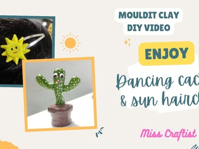 Making cute things using mouldit clay || diy hairclip and diy dancing cactus || @miss_craftist