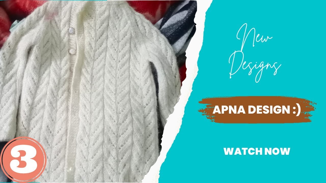 [PART-3] NEW!! CARDIGAN DESIGN || APNA DESIGN