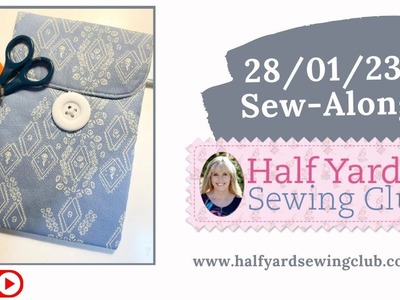 28.01.23 Debbie Shore's Half yard sewing Club live sew-along