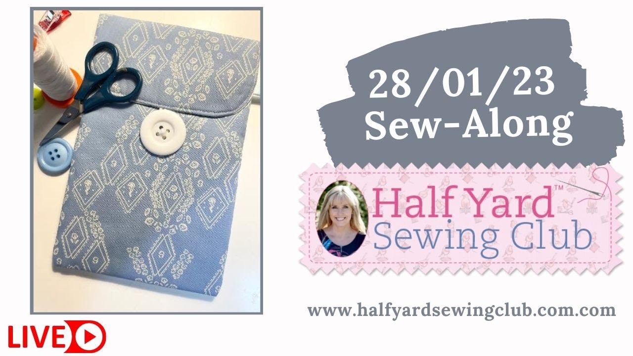 28.01.23 Debbie Shore's Half yard sewing Club live sew-along