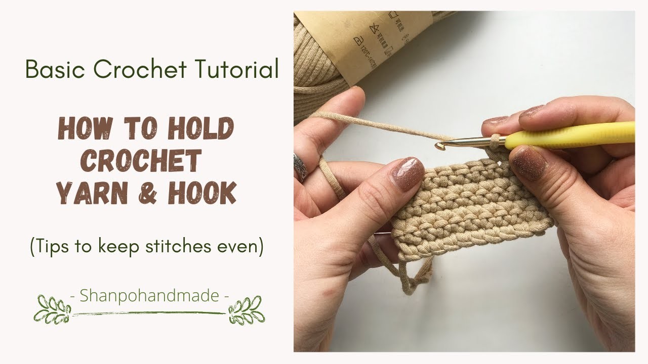 Basic Crochet Tutorial - How to hold yarn & hook - Shanpohandmade