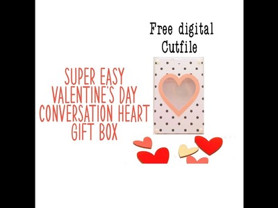 Conversation Heart Gift box with Tutorial and free digital cutting file