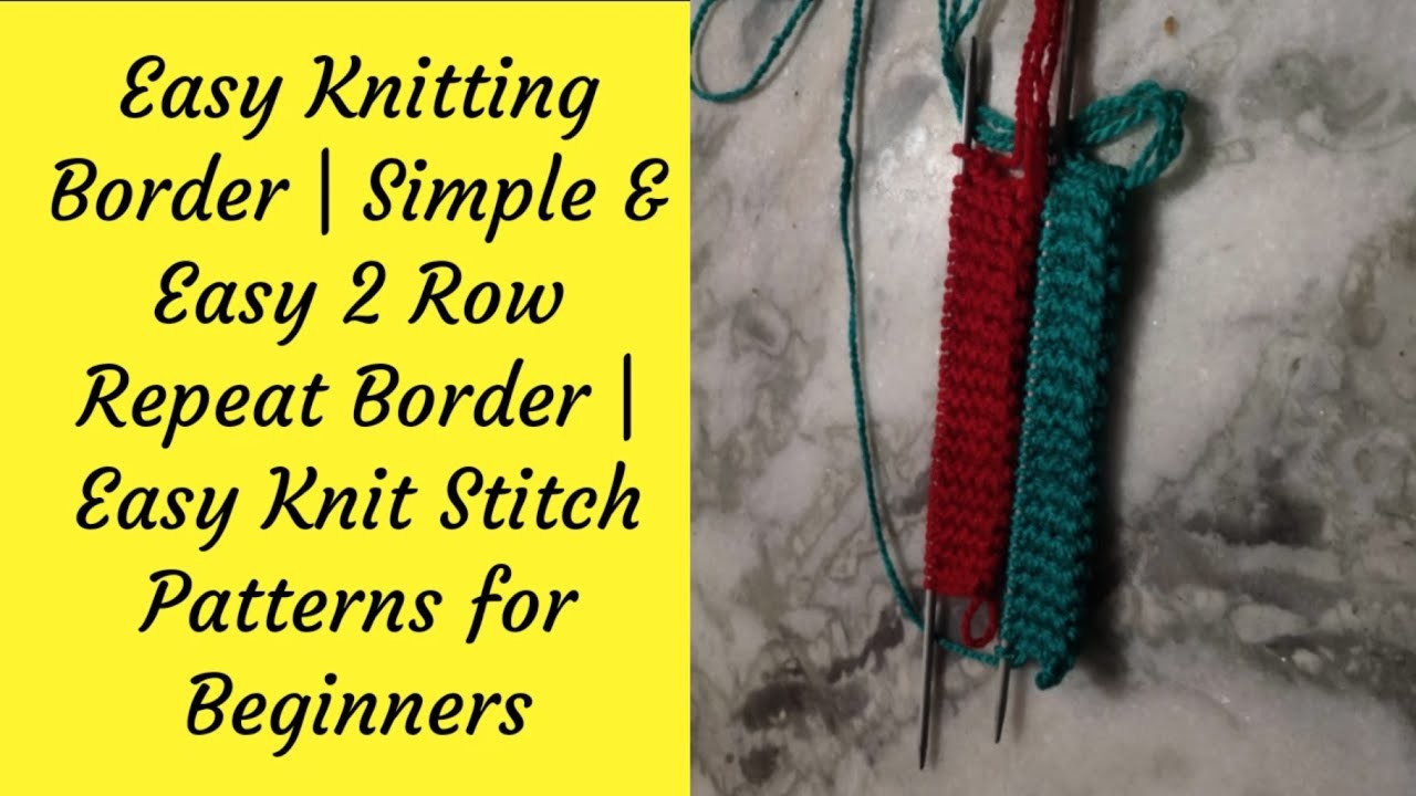 Easy Knitting Border | Simple & Easy 2 Row Repeat Border | Easy Knit Stitch Patterns for Beginners