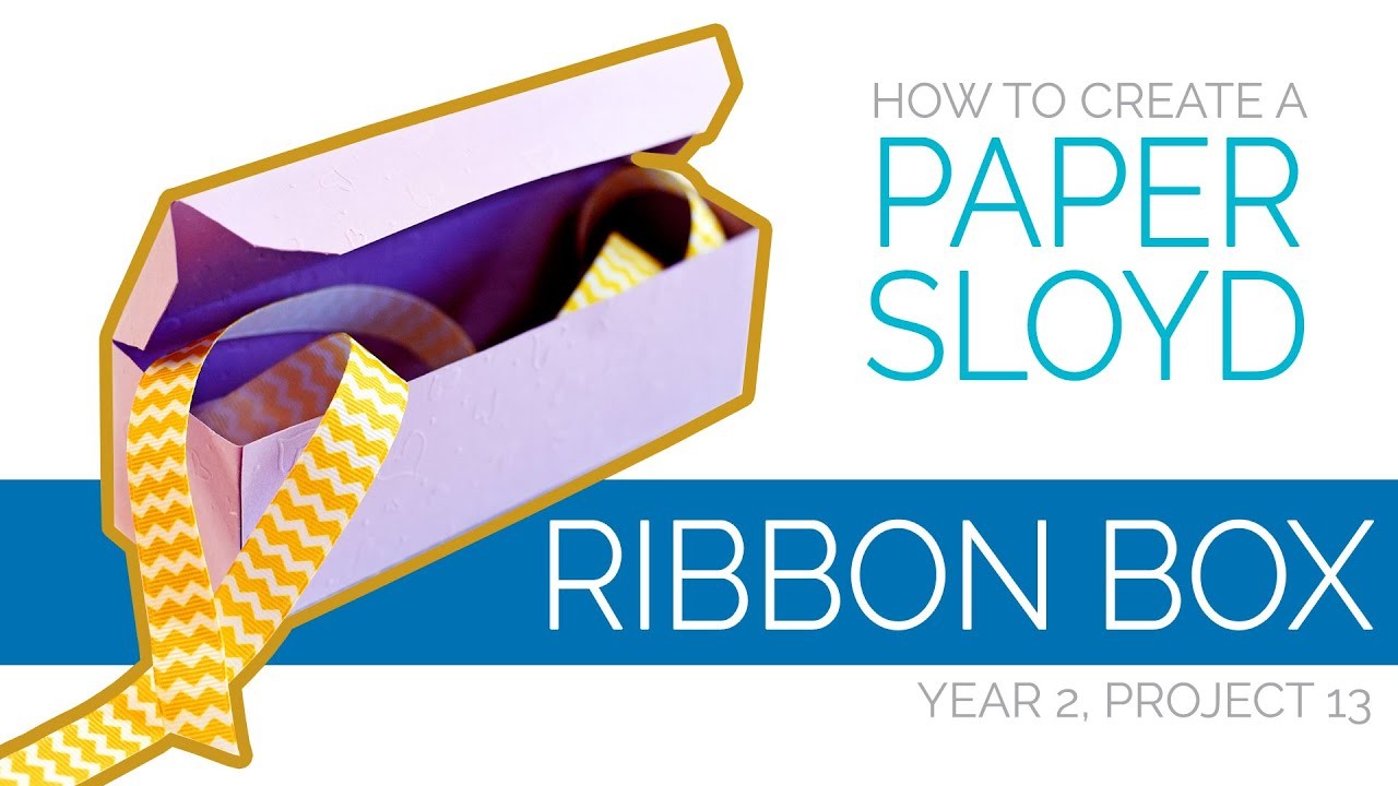 How to Create a Paper Sloyd Ribbon Box (Year 2, Project 13)