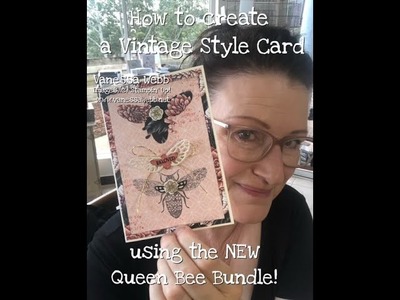 How to Create a Vintage Card with the NEW Queen Bee Bundle and Sale-A-Bration Favored Flowers DSP