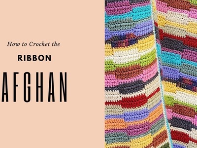 How to Crochet the Ribbon Blanket | Afghan | Lean to Crochet | Crochet Tutorial