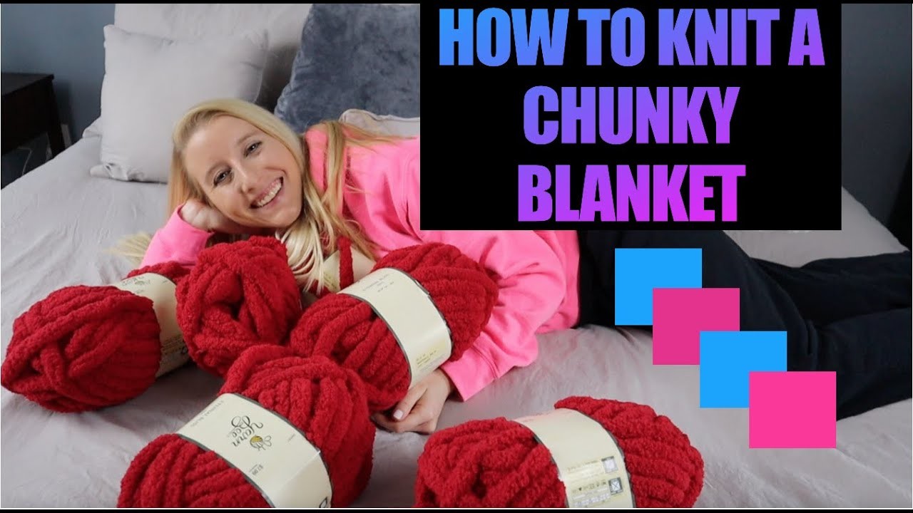 How to Knit a Chunky Blanket! DIY
