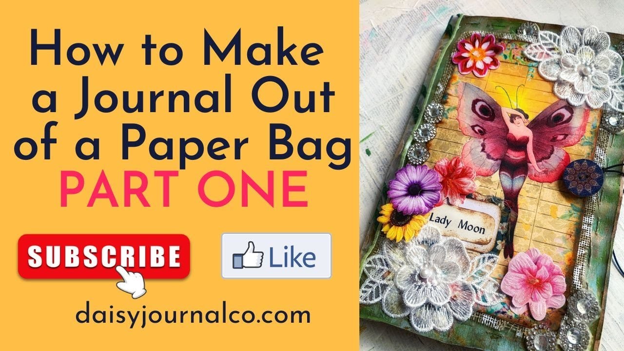 How to Make a Journal Out of a Paper Bag PART ONE