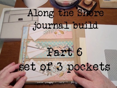 Journal build Along the Shore part 6, page with triple pockets.