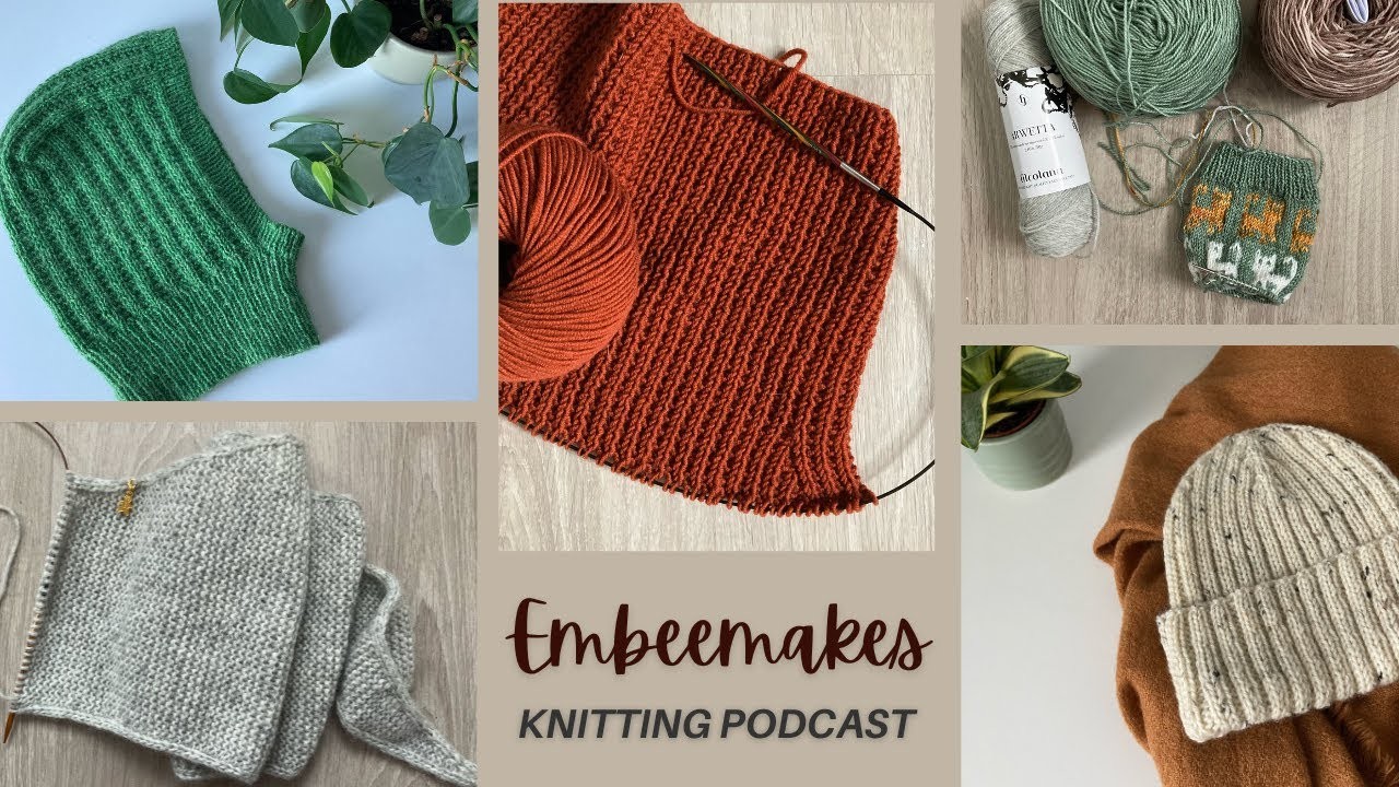 Knitting winter accessories and WIP parade - Embeemakes knittingpodcast EP7