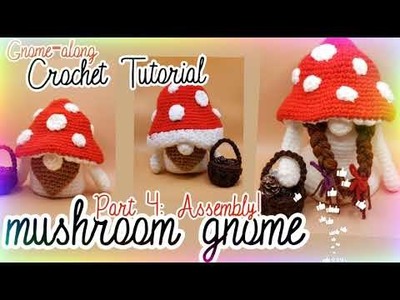 Mushroom Cap Gnome Part 4: Assembly! | Crochet Tutorial | Gnome-along | CAL