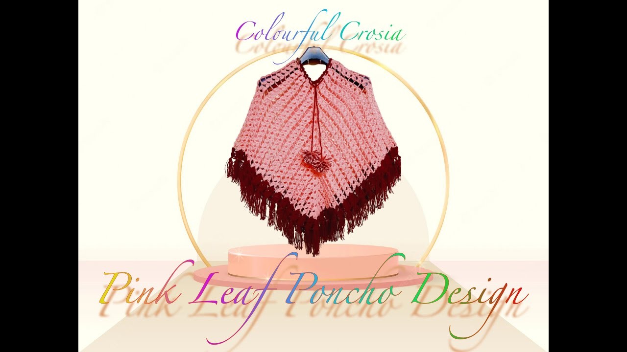 Pink Leaf Designer Free Size Crochet Poncho Made by Colorful Crosia #crochet #artwork #homemade