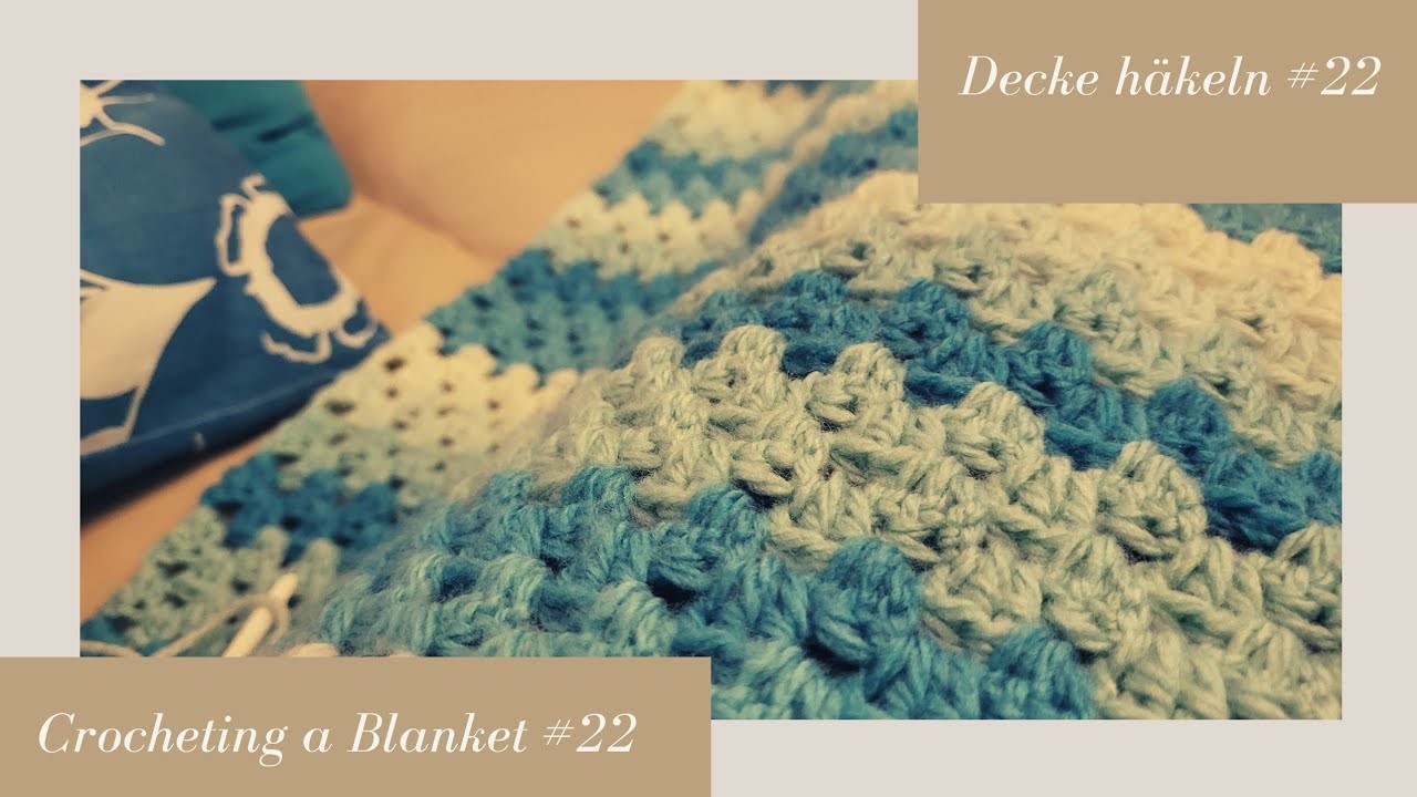 Crocheting a Blanket RealTime with no talking. Decke häkeln in Echtzeit  (kein Reden) #22