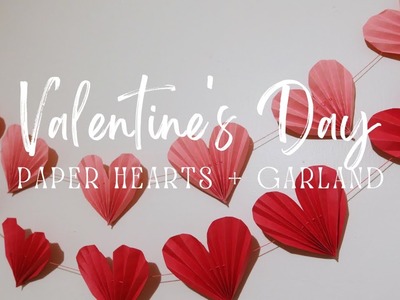 HOW TO MAKE PAPER HEARTS + GARLAND ♡