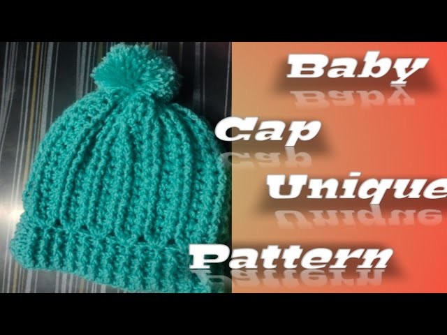 Amazing crochet baby cap (baby woolen cap 6to 9 month) crochet disign