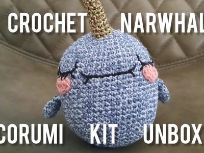 Crochet Narwhal Ricorumi Kit - Unboxing & Review