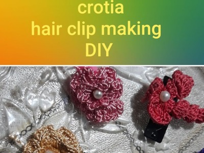 Crotia hair clip making for your baby #art&craft DIY by karan's ankita