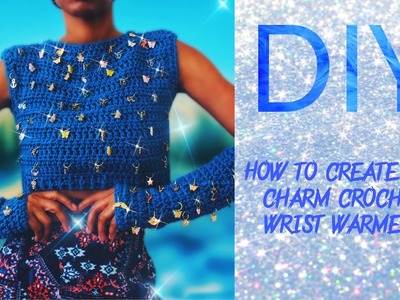 How To Create Charmed Crochet Wrist Warmers