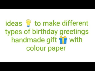 Ideas ???? to make different types of birthday greetings handmade gift ???? with colour paper