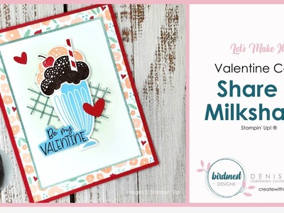 Stampin Up Share A Milkshake Valentine Card   Denise Cox