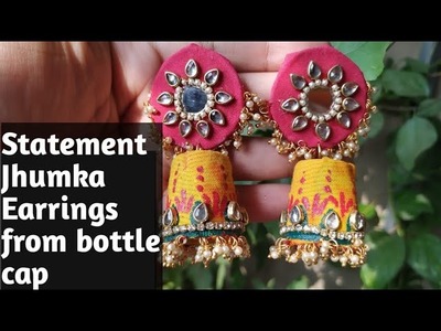 Statement Jhumka Earrings from bottle cap #Diy fabric earrings #Handmade earrings diy