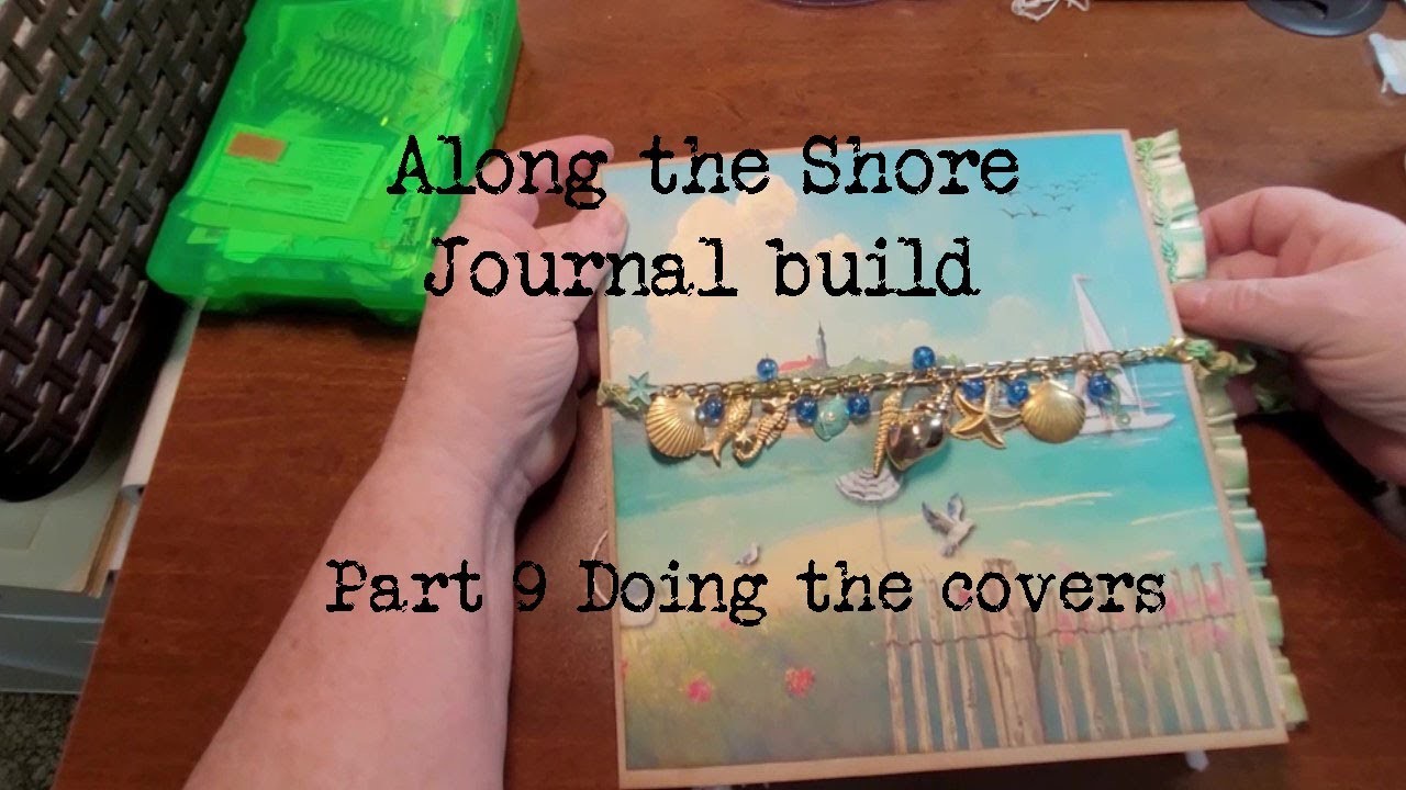 Along the shore journal build part 9, doing up the covers