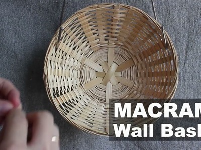 DIY: Wicker Wall Basket Tutorial. Macrame Plant hanger